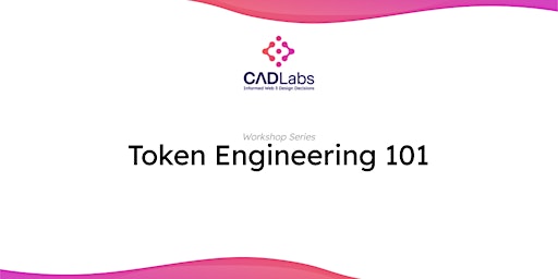 Primaire afbeelding van CADLabs - Token Engineering 101 Workshop