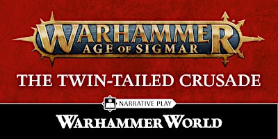 Image principale de The Twin-Tailed Crusade: A Warhammer Age of Sigmar Campaign Weekend