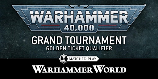 Imagem principal do evento Warhammer 40,000 Grand Tournament