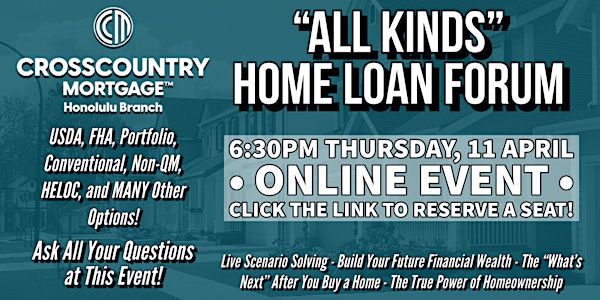 FREE ONLINE EVENT! -  Learn About "All Kinds" of Home Loans at Our Forum!
