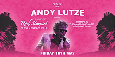 Primaire afbeelding van Rod Stewart featuring Andy Lutze & the Amazing Atlantic Crossing Band LIVE at Olympic Hotel