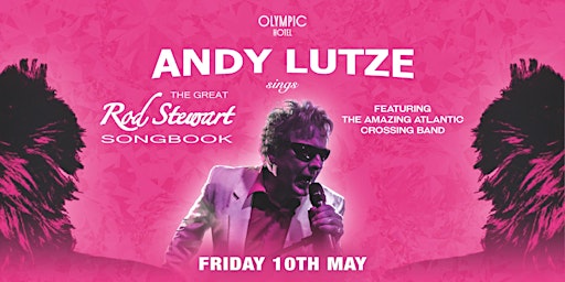 Hauptbild für Rod Stewart featuring Andy Lutze & the Amazing Atlantic Crossing Band LIVE at Olympic Hotel