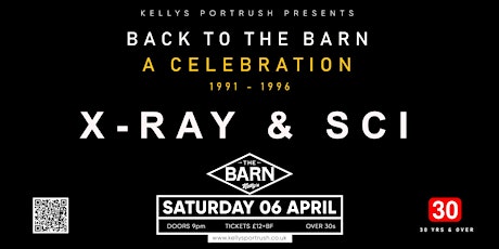 A Celebration 91-96 with DJs X-Ray & Sci Back To The Barn - Over 30s Event