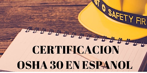 Clase para Obtener su Certificado de OSHA 30 en Espanol -Marzo 9 al 30 primary image