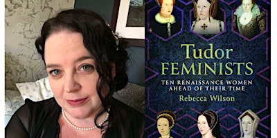 Image principale de Author Event: Tudor Feminists by Rebecca Wilson at Carlisle Library