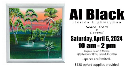"Learn From A Legend" - Paint With Al Black, A Florida Highwayman Artist