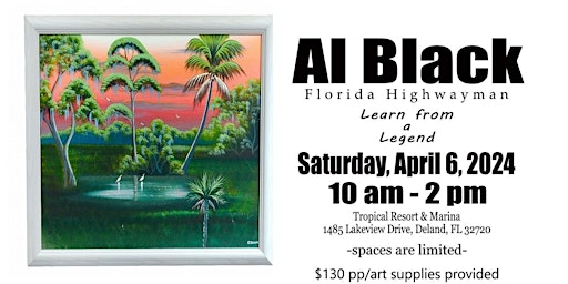 Immagine principale di "Learn From A Legend" - Paint With Al Black, A Florida Highwayman Artist 