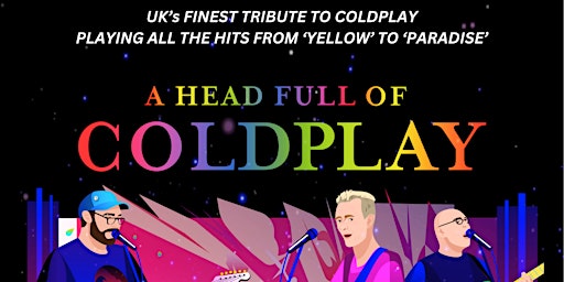 Hauptbild für A HEAD FULL OF COLDPLAY - THE SHIP, GILLINGHAM