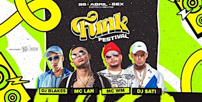 FUNK FESTIVAL - MC LAN + MC WM + DJ BLAKES + DJ SATI MARCONEX & MUITO MAIS primary image