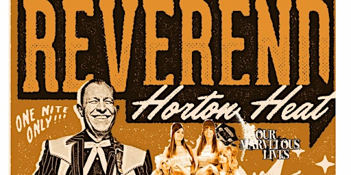 Primaire afbeelding van Our Marvelous Lives  w/ REVEREND HORTON HEAT & SUFRAJETTES live at Arties