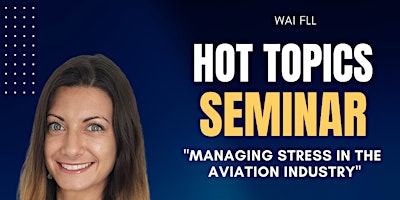 Imagem principal do evento Hot Topic Series: Managing Stress in the Aviation Industry