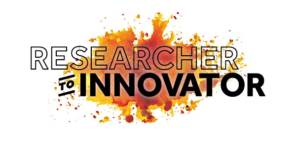 Introduction to Researcher to Innovator (R2I)