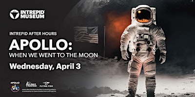 Imagem principal do evento Intrepid After Hours: Apollo: When We Went to the Moon