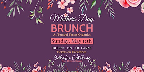 Mother's Day Brunch at Tempel Farms Organics