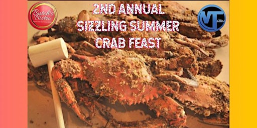 Imagen principal de 2nd Annual "Sizzling Summer Crab Feast" presented by DJ VT & Butch's Bistro