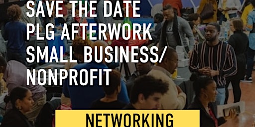 Primaire afbeelding van SAVE THE DATE PLG AFTERWORK SMALL BUSINESS/  NONPROFIT