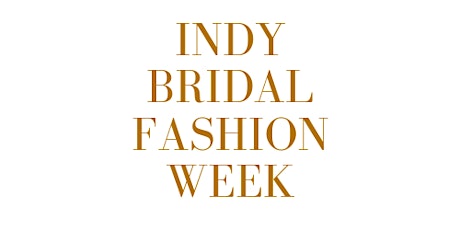 Indy Bridal Fashion Week primary image