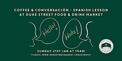 Immagine principale di Conversación - Spanish Lesson at Duke Street Food & Drink Market 