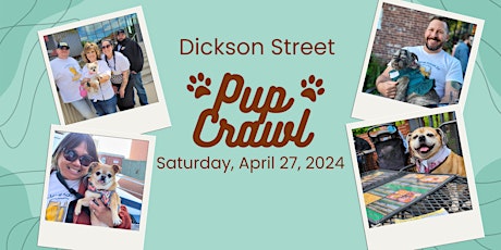 11th Annual Dickson St. PUP Crawl