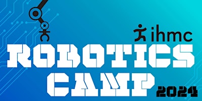 Imagen principal de IHMC Summer Robotics Camp for Rising 7th and 8th Graders