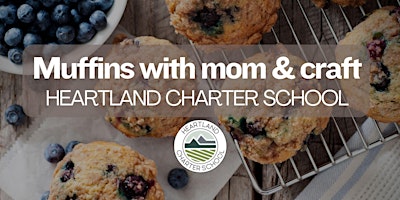Imagen principal de Muffins with mom and craft-Heartland Charter School