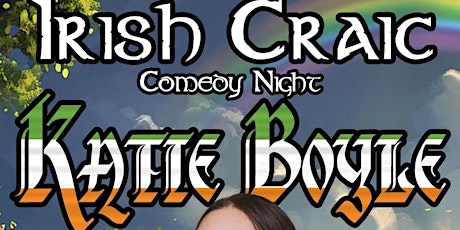 D&D Special Event:   Irish Craic Comedy Night  with Katie Boyle