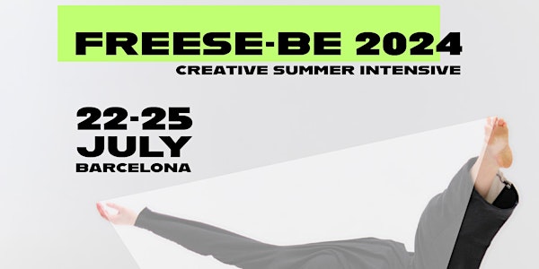 FREESE·BE 2024 - Creative Summer Intensive in Barcelona