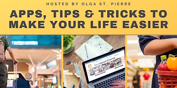 Apps, Tools, Tips & Tricks to Make Your Life Easier & More Efficient