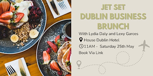 Jet Set Dublin Business Brunch primary image