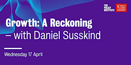 Primaire afbeelding van Growth: A Reckoning – with Daniel Susskind