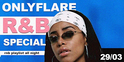 OF: OnlyFlare | RNB SPECIAL | FRI 29th | TILL 3AM primary image