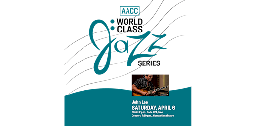 Hauptbild für AACC World Class Jazz presents John Lee
