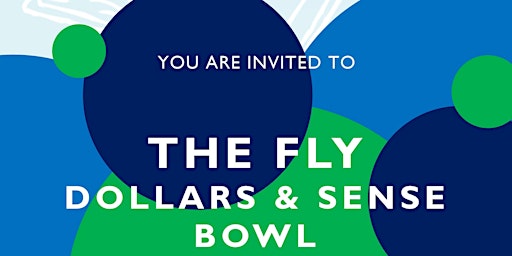 Primaire afbeelding van The FLY Dollars and Sense Bowl