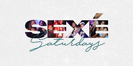 SEXÉ SATURDAYS