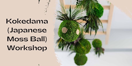 Kokdeama (Japanese Moss Ball) Workshop