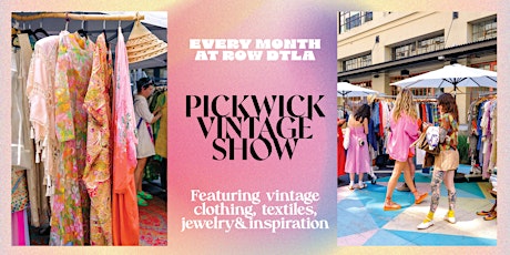 Pickwick Vintage Show at ROW DTLA | April 2024