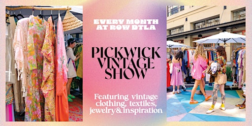 Pickwick Vintage Show at ROW DTLA | April 2024 primary image