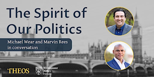 Primaire afbeelding van The Spirit of Our Politics: Michael Wear and Marvin Rees in conversation