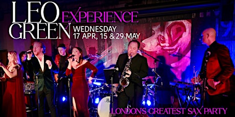 Leo Green Experience | London’s Greatest Sax Party primary image