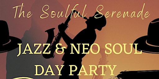 Primaire afbeelding van The Soulful Serenade: Jazz & Neo Soul Day Party