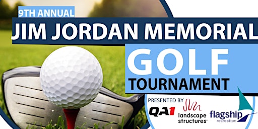 Primaire afbeelding van 9th Annual Jim Jordan Memorial Golf Tournament - QA1& Flagship Recreation