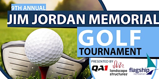 9th Annual Jim Jordan Memorial Golf Tournament - QA1& Flagship Recreation primary image