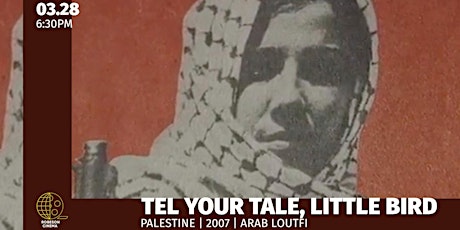 FILM SCREENING: Tell Your Tale, Little Bird (2007)