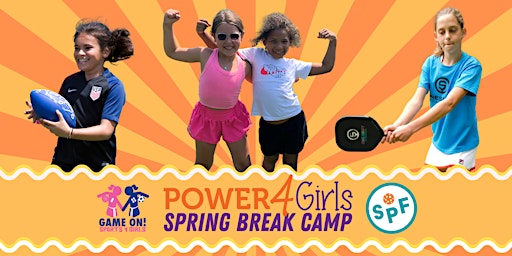 Immagine principale di Power4Girls Spring Break Camp with Game On! Sports 4 Girls & SPF 