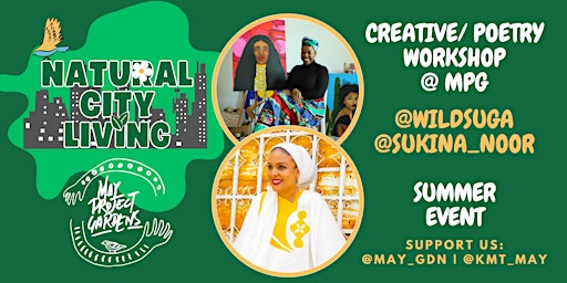 CREATIVITY (@wildsuga) + POETRY (@sukina) WORKSHOPS  @ MAY PROJECT GARDENS  primärbild