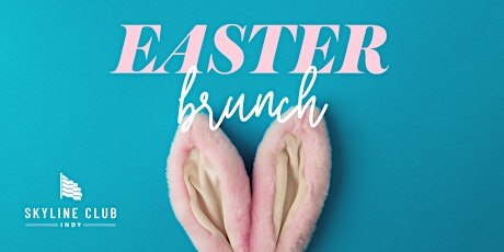 EASTER BRUNCH AT SKYLINE CLUB INDY