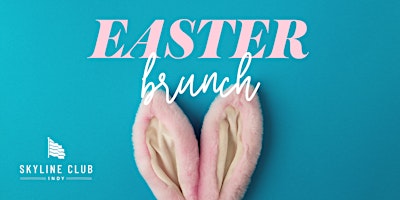 Hauptbild für EASTER BRUNCH AT SKYLINE CLUB INDY