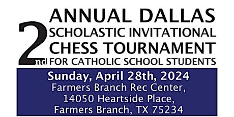 2nd Annual Dallas Invitational Scholastic Chess Tournament