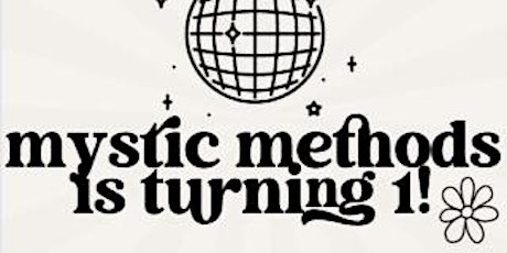 Mystic Methods 1st Birthday Bash