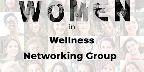 Women in Wellness (mental health and wellness) Networking Group primary image
